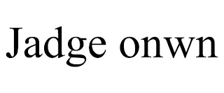 JADGE ONWN