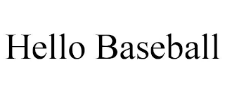 HELLO BASEBALL