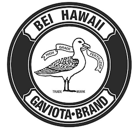 BEI HAWAII GAVIOTA·BRAND HIGH GRADE FERTILIZER TRADE MARK