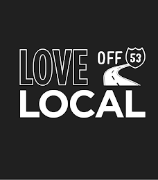 LOVE LOCAL OFF 53