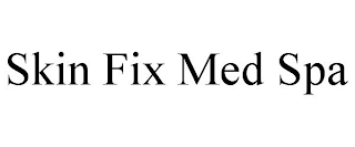 SKIN FIX MED SPA