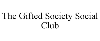 THE GIFTED SOCIETY SOCIAL CLUB