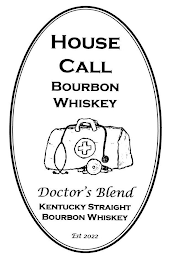 HOUSE CALL BOURBON WHISKEY DOCTOR'S BLEND KENTUCKY STRAIGHT BOURBON WHISKEY EST 2022