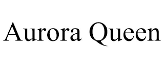 AURORA QUEEN