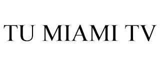 TU MIAMI TV