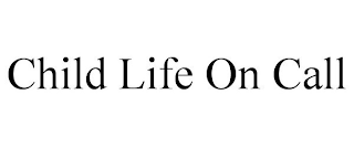CHILD LIFE ON CALL