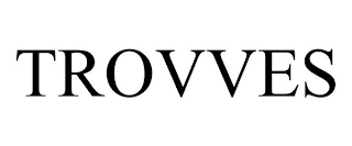 TROVVES