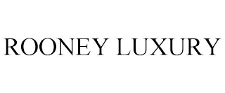 ROONEY LUXURY