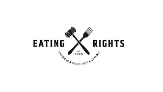 EATING RIGHTS EST. 2020 EATING IS A RIGHT, NOT A LUXURY