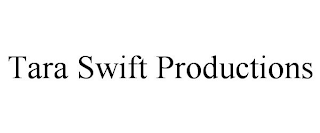 TARA SWIFT PRODUCTIONS