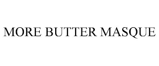 MORE BUTTER MASQUE