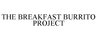 THE BREAKFAST BURRITO PROJECT