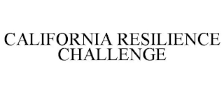 CALIFORNIA RESILIENCE CHALLENGE