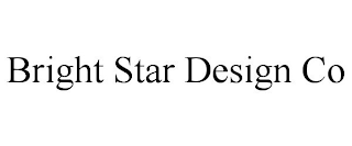 BRIGHT STAR DESIGN CO