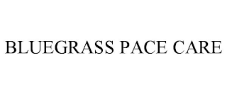 BLUEGRASS PACE CARE