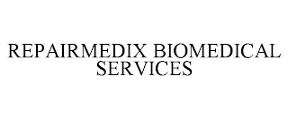 REPAIRMEDIX BIOMEDICAL SERVICES