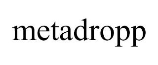 METADROPP