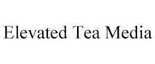 ELEVATED TEA MEDIA