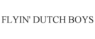 FLYIN' DUTCH BOYS