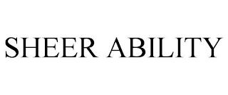 SHEER ABILITY