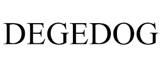 DEGEDOG