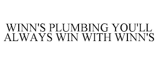 WINN'S PLUMBING YOU'LL ALWAYS WIN WITH WINN'S