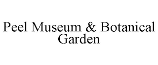 PEEL MUSEUM & BOTANICAL GARDEN