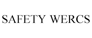 SAFETY WERCS