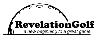 REVELATIONGOLF A NEW BEGINNING TO A GREAT GAME