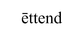 ETTEND