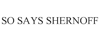 SO SAYS SHERNOFF