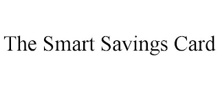 THE SMART SAVINGS CARD