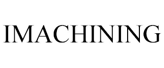 IMACHINING