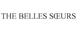 THE BELLES SOEURS