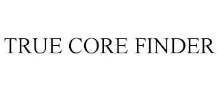 TRUE CORE FINDER