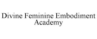 DIVINE FEMININE EMBODIMENT ACADEMY