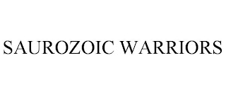 SAUROZOIC WARRIORS