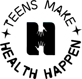H TEENS MAKE HEALTH HAPPEN