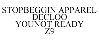 STOPBEGGIN APPAREL DECLOO YOUNOT READY Z9