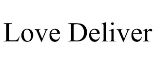 LOVE DELIVER