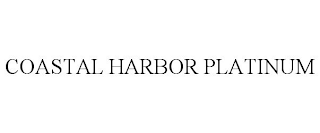 COASTAL HARBOR PLATINUM