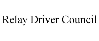 RELAY DRIVER COUNCIL