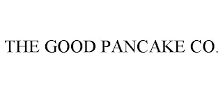 THE GOOD PANCAKE CO.