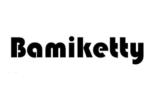 BAMIKETTY