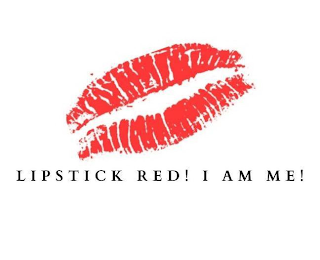 LIPSTICK RED! I AM ME!