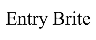 ENTRY BRITE