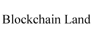 BLOCKCHAIN LAND