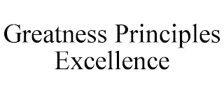 GREATNESS PRINCIPLES EXCELLENCE