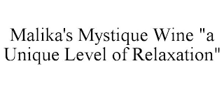 MALIKA'S MYSTIQUE WINE "A UNIQUE LEVEL OF RELAXATION"