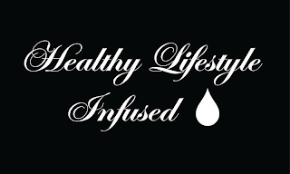 HEALTHY LIFESTYLE INFUSED